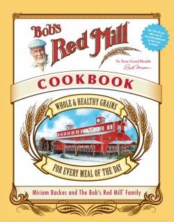 bobs-red-mill-cookbook-whole-and-healthy-grains-for-every-meal-of-the-day